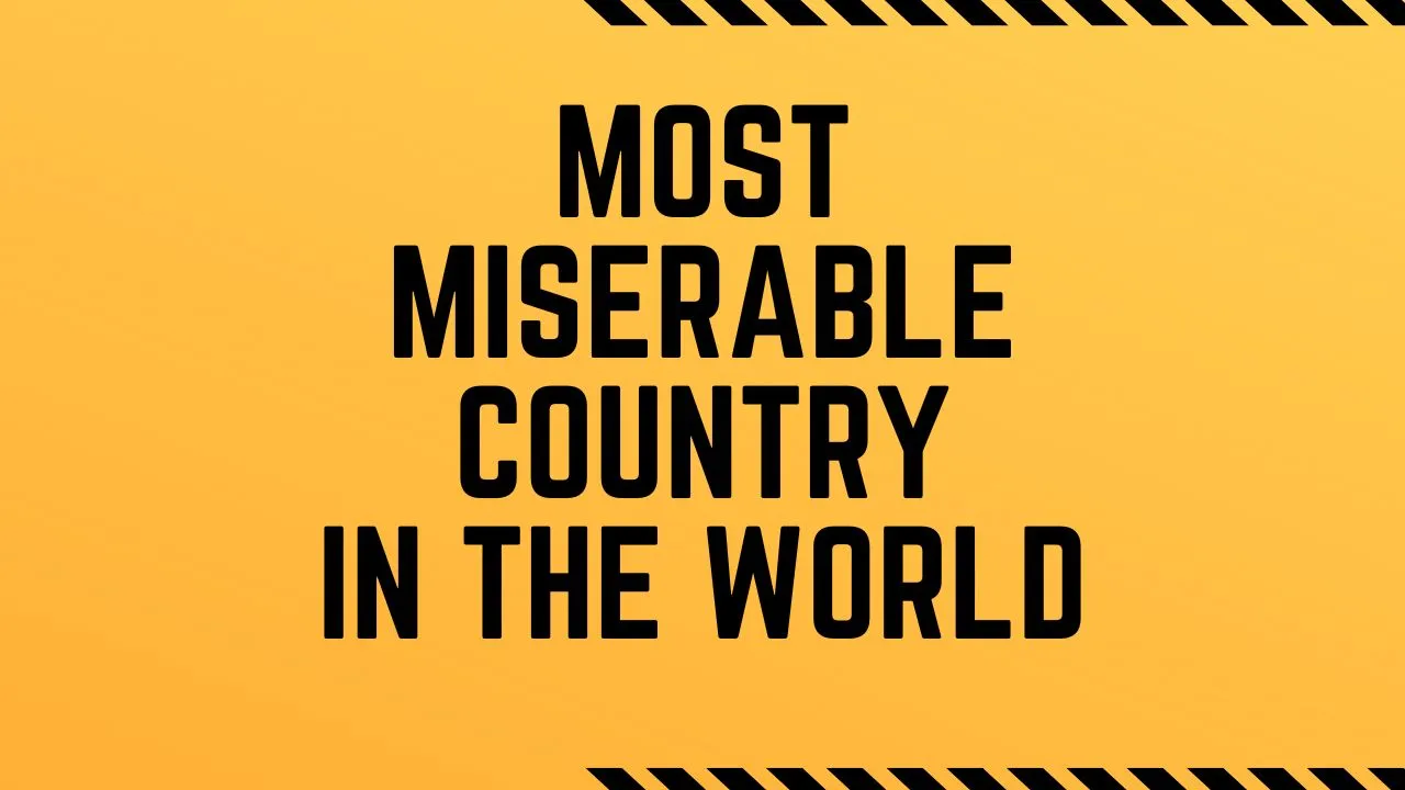 Top 5 Most Miserable Countries in the World